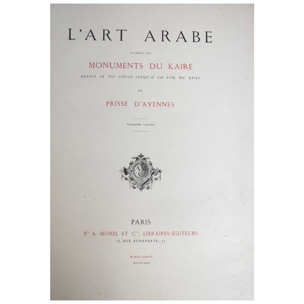 Le plus bel ouvrage du XIXe siècle consacré à l’art arabe 10
